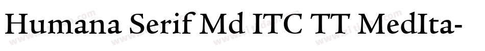 Humana Serif Md ITC TT MedIta字体转换